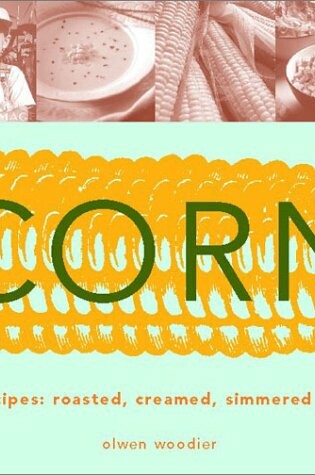 Cover of Corn: 140 Recipes
