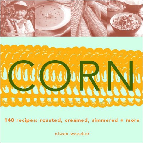 Book cover for Corn: 140 Recipes