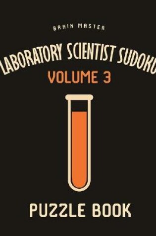 Cover of Laboratory Scientist Sudoku Brain Master Puzzle Book Volume 3