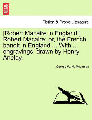 Book cover for [Robert Macaire in England.] Robert Macaire; Or, the French Bandit in England ... with ... Engravings, Drawn by Henry Anelay.