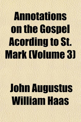 Book cover for Annotations on the Gospel Acording to St. Mark (Volume 3)