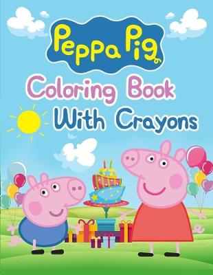 Book cover for Peppa Pig Coloring Book With Crayons