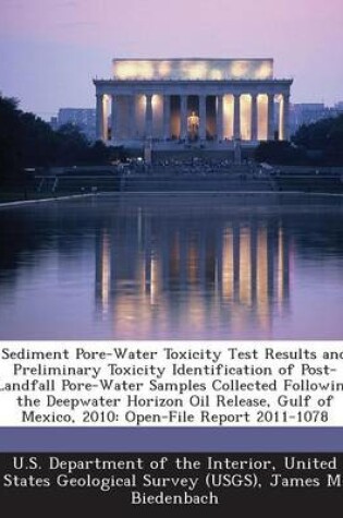 Cover of Sediment Pore-Water Toxicity Test Results and Preliminary Toxicity Identification of Post-Landfall Pore-Water Samples Collected Following the Deepwater Horizon Oil Release, Gulf of Mexico, 2010