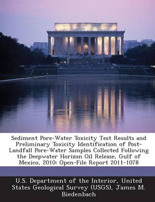 Book cover for Sediment Pore-Water Toxicity Test Results and Preliminary Toxicity Identification of Post-Landfall Pore-Water Samples Collected Following the Deepwater Horizon Oil Release, Gulf of Mexico, 2010