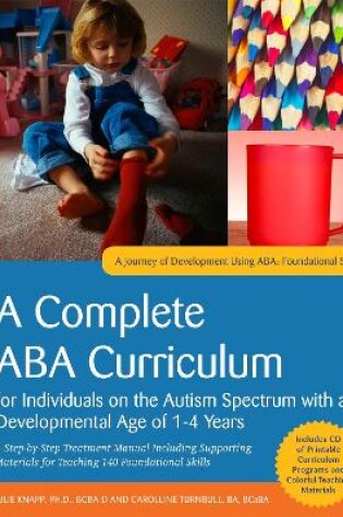 Cover of A Complete ABA Curriculum for Individuals on the Autism Spectrum with a Developmental Age of 1-4 Years