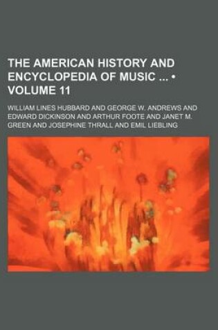 Cover of The American History and Encyclopedia of Music (Volume 11)