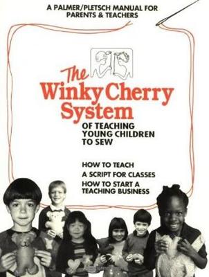 Book cover for The Winky Cherry System of Teaching Young Children to Sew