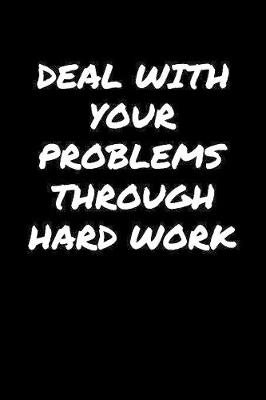 Book cover for Deal With Your Problems Through Hard Work