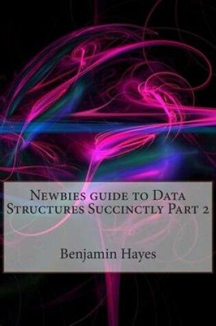 Cover of Newbies Guide to Data Structures Succinctly Part 2