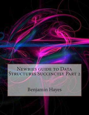 Book cover for Newbies Guide to Data Structures Succinctly Part 2