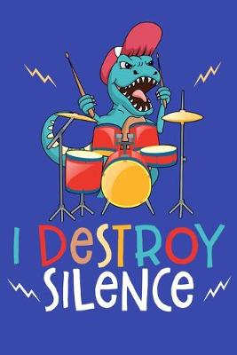 Book cover for I Destroy Silence