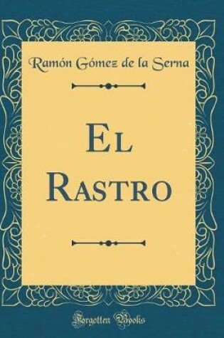 Cover of El Rastro (Classic Reprint)