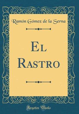 Book cover for El Rastro (Classic Reprint)