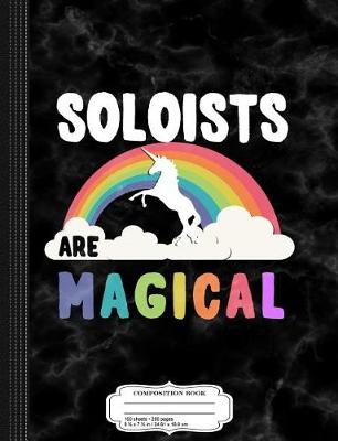 Book cover for Soloists Are Magical Composition Notebook