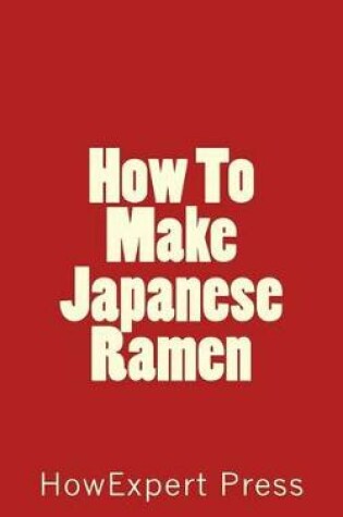 Cover of How To Make Japanese Ramen