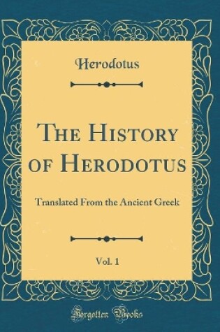 Cover of The History of Herodotus, Vol. 1