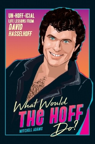 Cover of What Would the Hoff Do?