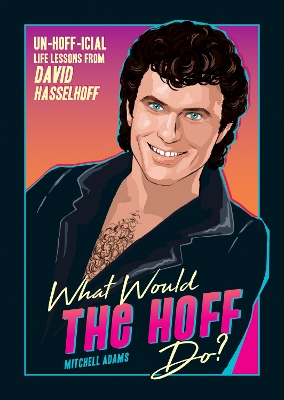 Book cover for What Would the Hoff Do?