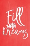 Book cover for Pastel Chalkboard Journal - Fill With Dreams (Red)