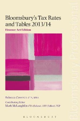 Cover of Bloomsbury's Tax Rates and Tables 2013/14: Finance Act Edition