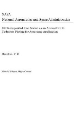 Cover of Electrodeposited Zinc-Nickel as an Alternative to Cadmium Plating for Aerospace Application