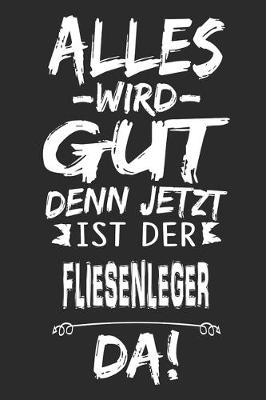 Book cover for Alles wird gut denn jetzt ist der Fliesenleger da