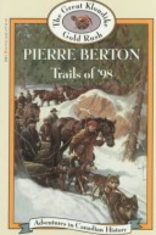 Cover of Trails of '98 (Book 13): Adventures in Canadian History