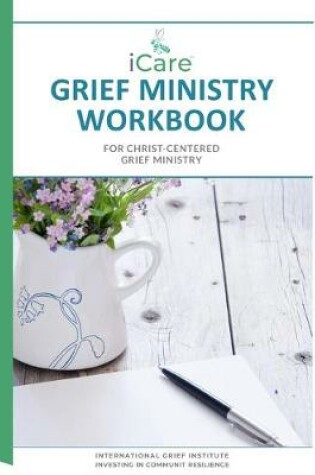 Cover of iCare Grief Ministry Workbook