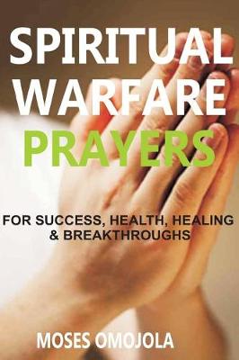 Book cover for Spiritual Warfare Prayers Wisdom for Success, Health, Healing and Breakthroughs