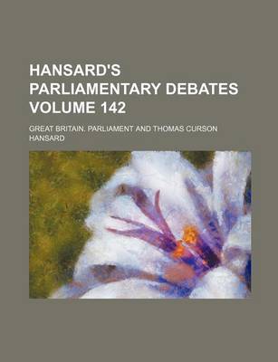 Book cover for Hansard's Parliamentary Debates Volume 142