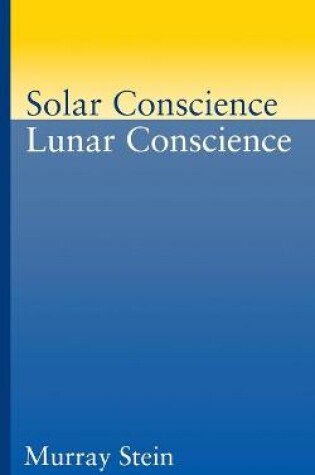 Cover of Solar Conscience Lunar Conscience