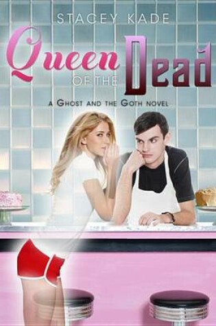 Cover of Queen of the Dead (a Ghost and the Goth Novel)