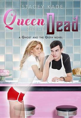 Cover of Queen of the Dead (a Ghost and the Goth Novel)