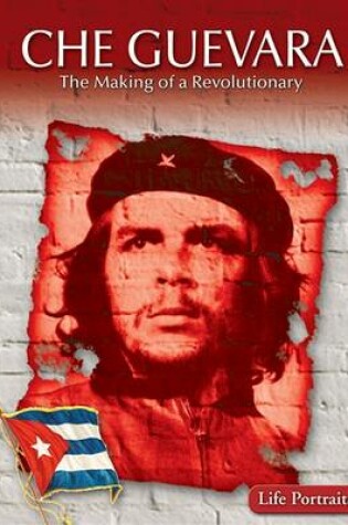 Cover of Che Guevara: The Making of a Revolutionary