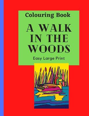 Book cover for A Walk in the Woods Colouring Book