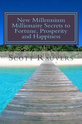 Book cover for New Millennium Millionaire Secrets to Fortune, Prosperity and Happiness