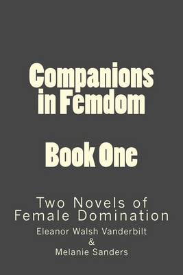 Book cover for Companions in Femdom - Book One