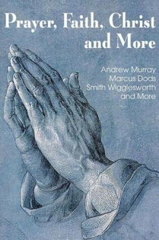Cover of Prayer Faith Christ and More