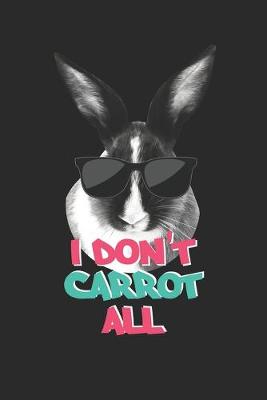 Book cover for Funny Easter Puns I Don't Carrot All Easter Gift - Easter Journal - Easter Notebook - Easter Diary