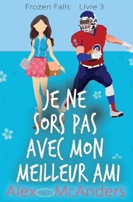 Cover of Je ne Sors pas avec Mon Meilleur ami