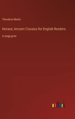 Book cover for Horace; Ancient Classics for English Readers