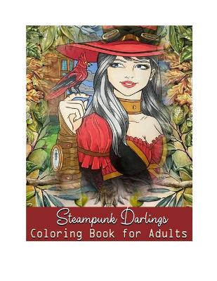 Book cover for Steampunk Darlings Coloring Book for Adults