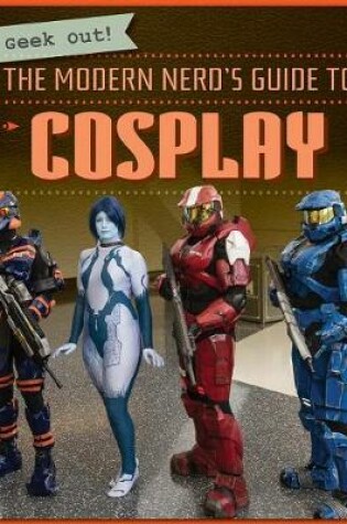 Cover of The Modern Nerd's Guide to Cosplay