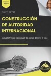 Book cover for Construccion de Autoridad Internacional