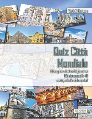 Book cover for Quiz Città Mondiale Libro gioco da 2 a 20 giocatori Chi riconosce le 40 città più belle del mondo?