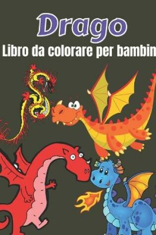 Cover of Drago Libro da colorare per bambini