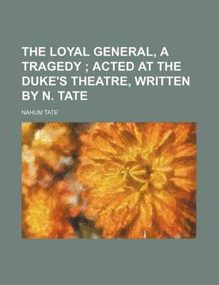 Book cover for The Loyal General, a Tragedy