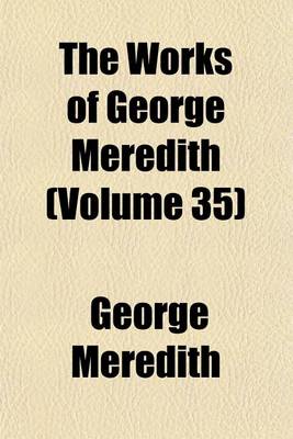 Book cover for The Works of George Meredith (Volume 35)