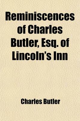 Book cover for Reminiscences of Charles Butler, Esq. of Lincoln's Inn; With a Letter to a Lady on Ancient and Modern Music