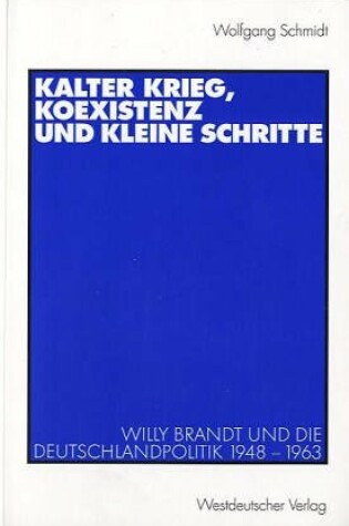 Cover of Kalter Krieg, Koexistenz Und Kleine Schritte